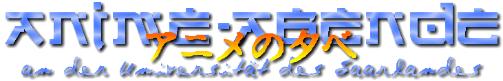 Animeabende an der Universit�t des Saarlandes -
Home